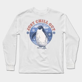 Just Chill Out Penguin - Funny Penguin - Penguin Lover Long Sleeve T-Shirt